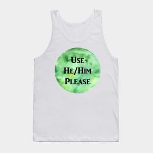 He/Him Please (green) Tank Top